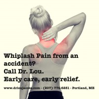 Whiplash pain in Portland, Maine? Get help now by calling Dr. Lou - Portland's Chiropractor. (207) 774-6151