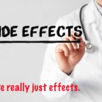 Technically speaking, aren't side effects really just effects? Some effects are less common than others, but they are still effects.